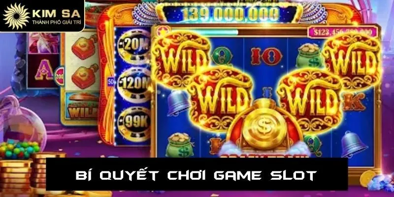 Bí Quyết Chơi Game Slot - Rinh Quà Liền Tay Cùng Kimsa