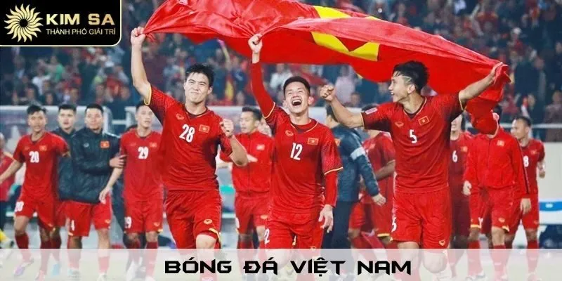 Bóng Đá Việt Nam - Cập Nhật Kèo Chuẩn Hấp Dẫn Tại Kimsa